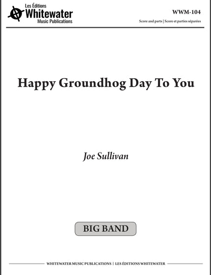 Happy Groundhog Day To You - Joe Sullivan
