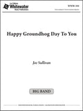 Happy Groundhog Day To You - Joe Sullivan