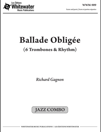 Ballade Obligée (6 Trombones & Rhythm) - Richard Gagnon