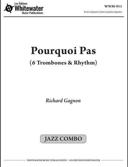 Pourquoi Pas (6 Trombones & Rhythm) - Richard Gagnon