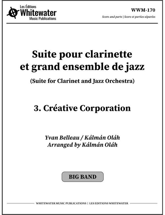 Suite for Clarinet and Jazz Orchestra - 3. Créative Corporation - Yvan Belleau / Kálmán Oláh
