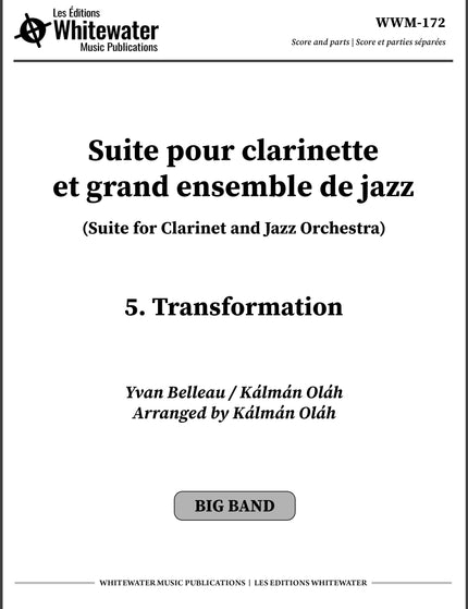 Suite for Clarinet and Jazz Orchestra - 5. Transformation - Yvan Belleau / Kálmán Oláh