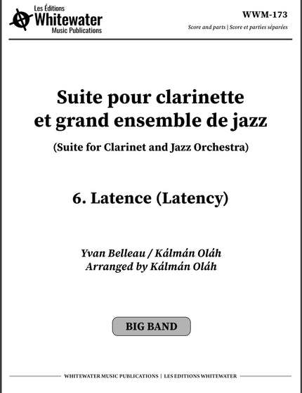 Suite for Clarinet and Jazz Orchestra - 6. Latence (Latency) - Yvan Belleau / Kálmán Oláh