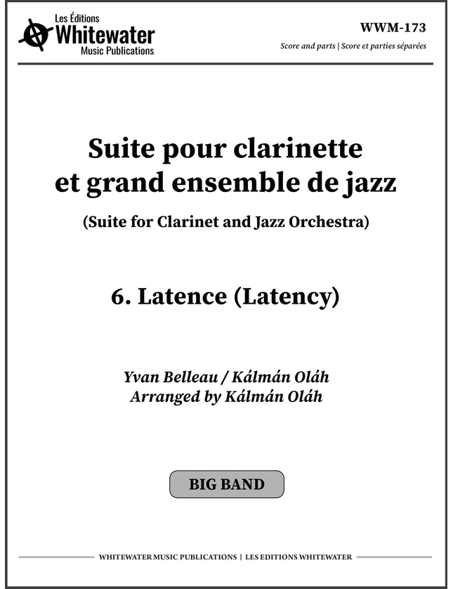 Suite for Clarinet and Jazz Orchestra - 6. Latence (Latency) - Yvan Belleau / Kálmán Oláh