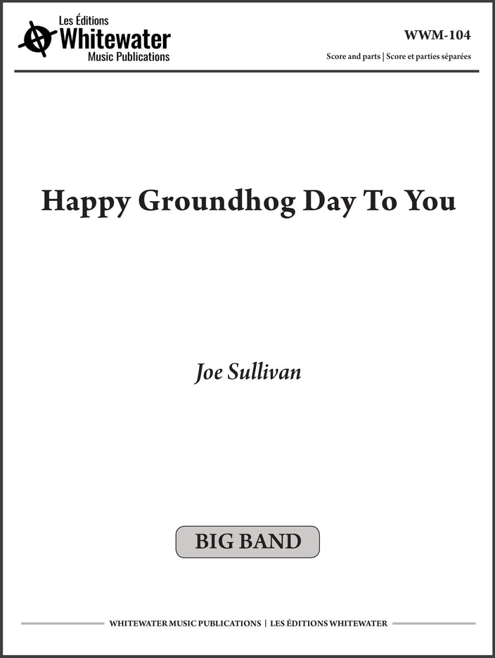 HAPPY GROUNDHOG DAY TO YOU HAPPY GROUNDHOG DAY TO YOU