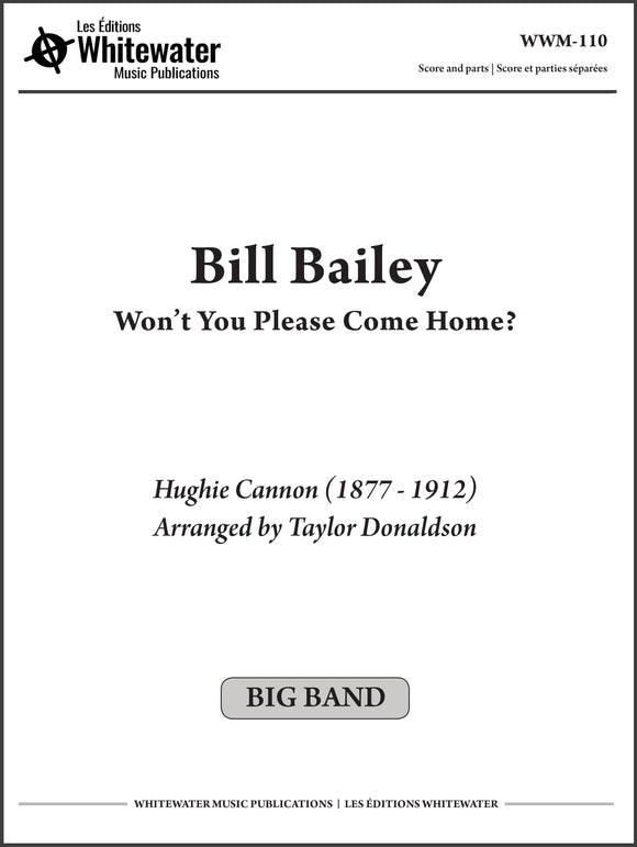 Bill Bailey Won't You Please Come Home? - arr. Taylor Donaldson