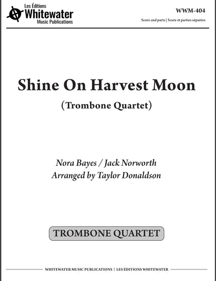 Shine On Harvest Moon (Trombone Quartet) - arr. Taylor Donaldson