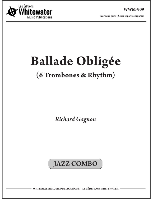 Ballade Obligée (6 Trombones & Rhythm) - Richard Gagnon