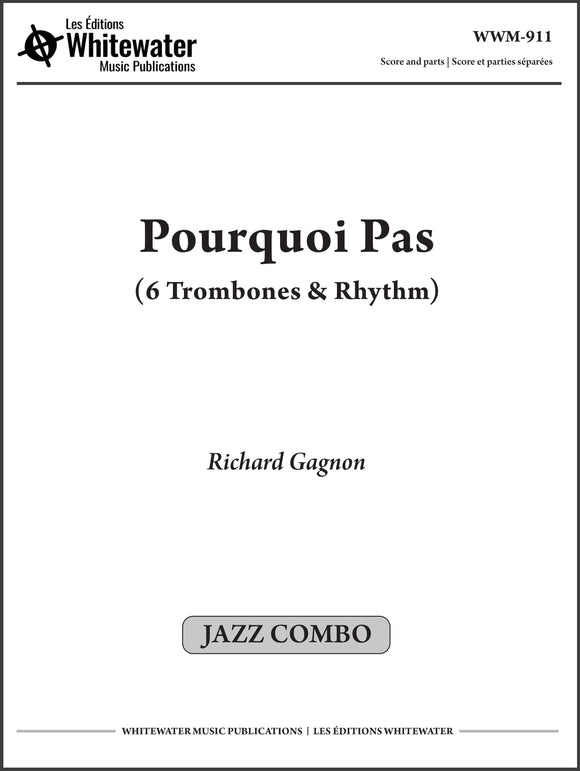 Pourquoi Pas (6 Trombones & Rhythm) - Richard Gagnon